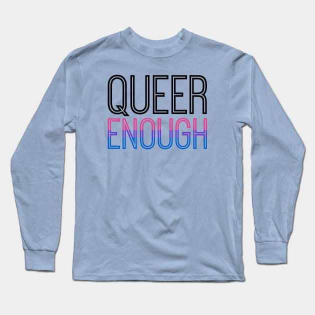 Bisexual pride - QUEER ENOUGH Long Sleeve T-Shirt by queerenough